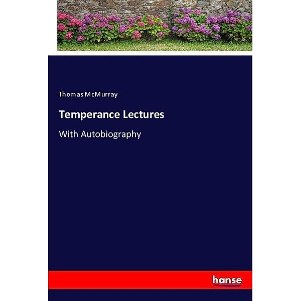 Temperance Lectures, Thomas McMurray