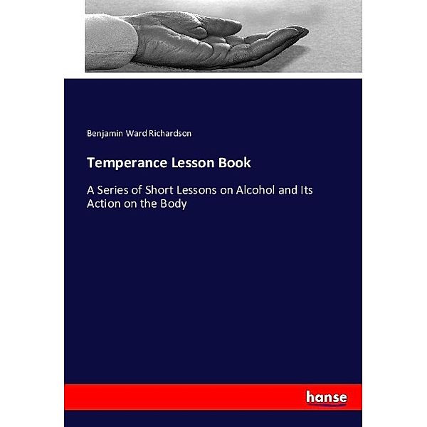 Temperance Lesson Book, Benjamin Ward Richardson