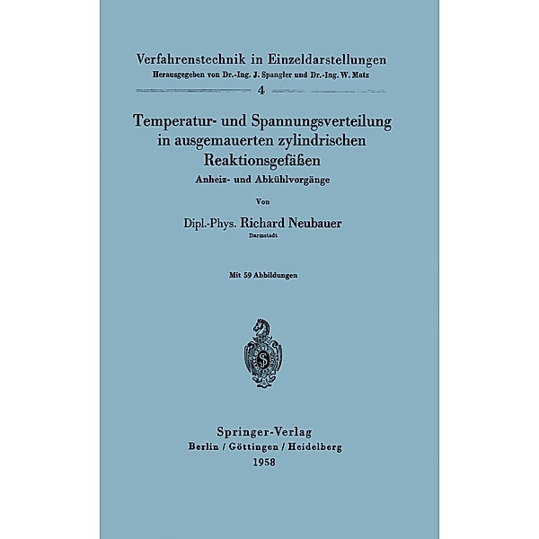 Temperatur- und Spannungsverteilung in ausgemauerten zylindrischen Reaktionsgefäßen / Verfahrenstechnik in Einzeldarstellungen Bd.4, Richard Neubauer
