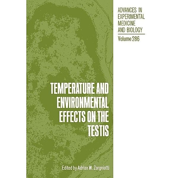Temperature and Environmental Effects on the Testis / Advances in Experimental Medicine and Biology Bd.286
