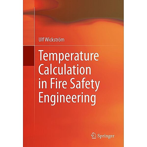 Temperature Calculation in Fire Safety Engineering, Ulf Wickström