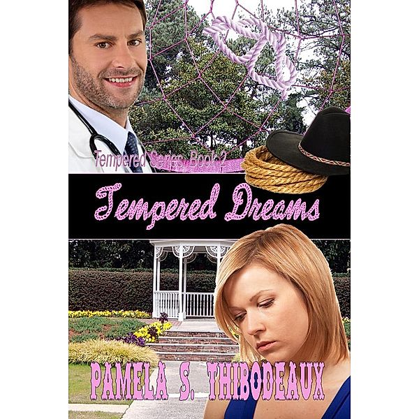 Tempered Dreams (Tempered Series, #2) / Tempered Series, Pamela S Thibodeaux