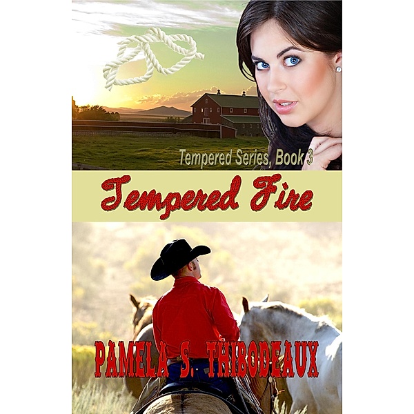 Tempered Fire (Tempered Series, #3) / Tempered Series, Pamela S Thibodeaux