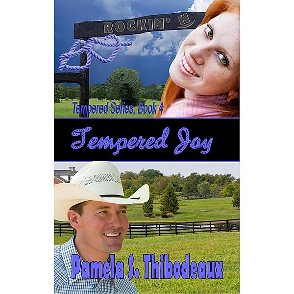 Tempered Joy (Tempered Series, #4) / Tempered Series, Pamela S Thibodeaux