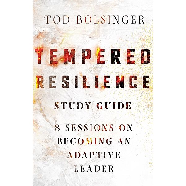 Tempered Resilience Study Guide, Tod Bolsinger