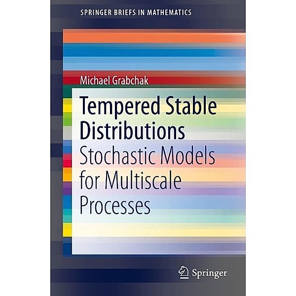 Tempered Stable Distributions / SpringerBriefs in Mathematics, Michael Grabchak