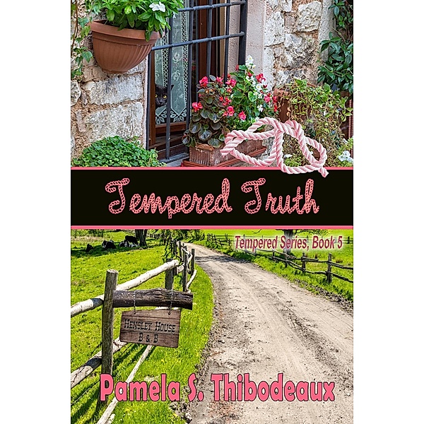 Tempered Truth (Tempered Series, #5) / Tempered Series, Pamela S Thibodeaux