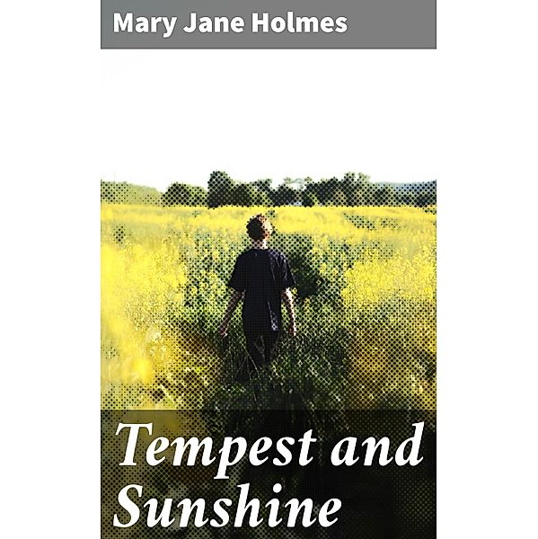 Tempest and Sunshine, Mary Jane Holmes