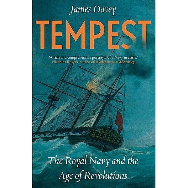 Tempest - The Royal Navy and the Age of Revolutions, James Davey