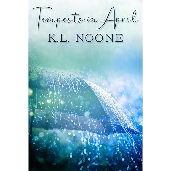 Tempests in April, K. L. Noone