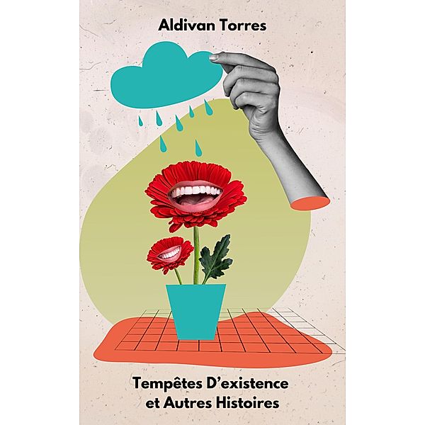Tempêtes D'existence et Autres Histoires, Aldivan Torres