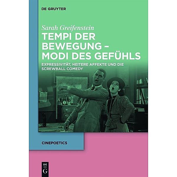 Tempi der Bewegung - Modi des Gefühls / Cinepoetics Bd.5, Sarah Greifenstein