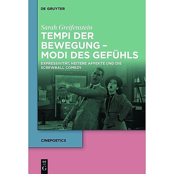 Tempi der Bewegung - Modi des Gefühls / Cinepoetics Bd.5, Sarah Greifenstein