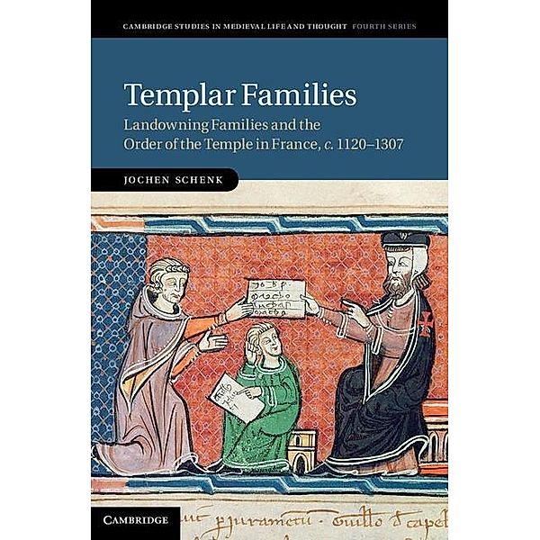 Templar Families / Cambridge Studies in Medieval Life and Thought: Fourth Series, Jochen Schenk