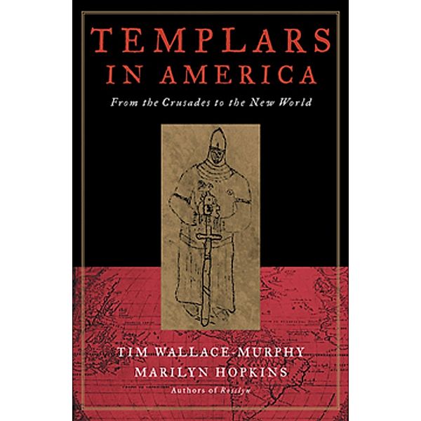 Templars in America, Tim Wallace-Murphy, Marilyn Hopkins