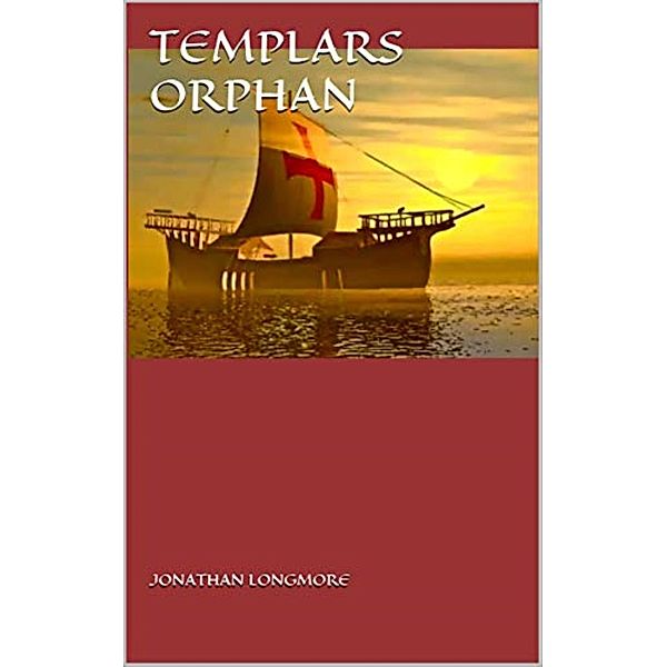 Templar's Orphan, Jonathan A Longmore