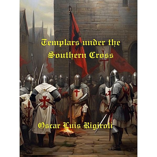 Templars under the Southern Cross (Myths, legends and Crime, #2) / Myths, legends and Crime, Cedric Daurio11