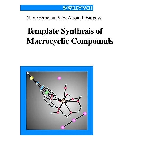 Template Synthesis of Macrocyclic Compounds, N. V. Gerbeleu, V. B. Arion, John P. Burgess
