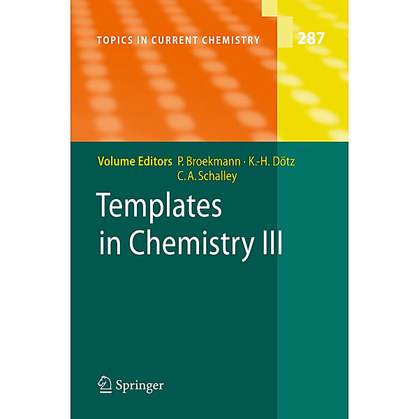 Templates in Chemistry III, Peter Broekmann, Karl-Heinz Dötz, Christoph A. Schalley