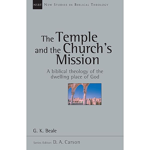 Temple and the Church's Mission, G. K. Beale