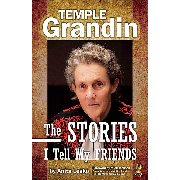 Temple Grandin: The Stories I Tell My Friends, Anita Lesko, Temple Grandin
