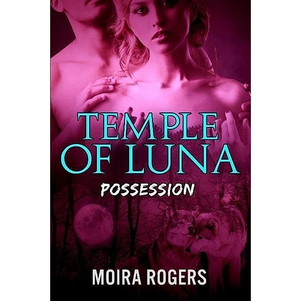 Temple of Luna: Possession, Moira Rogers