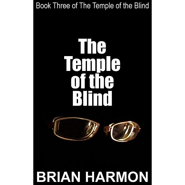 Temple of the Blind (The Temple of the Blind #3) / Brian Harmon, Brian Harmon