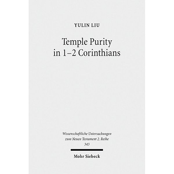 Temple Purity in 1-2 Corinthians, Yulin Liu