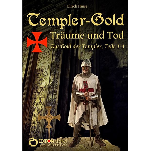 Templer-Gold. Träume und Tod, Ulrich Hinse