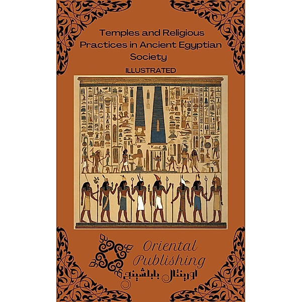 Temples and Religious Practices in Ancient Egyptian Society, Oriental Publishing