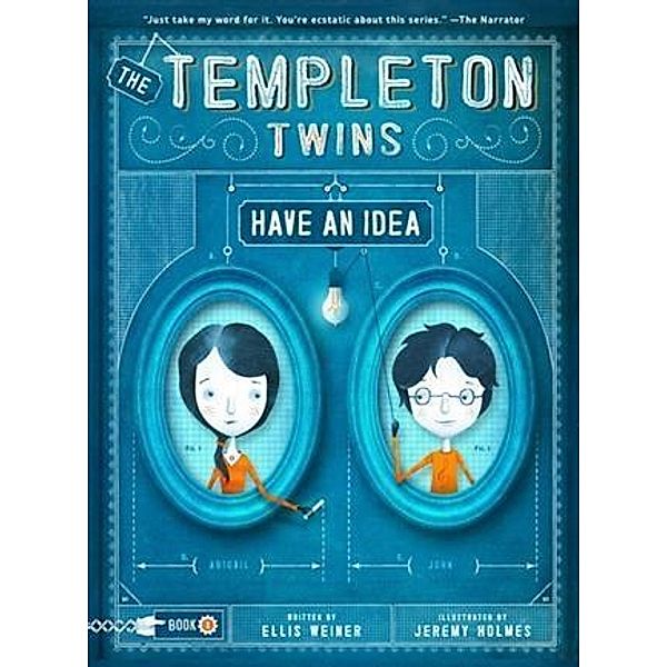 Templeton Twins Have an Idea / Chronicle Books LLC, Ellis Weiner