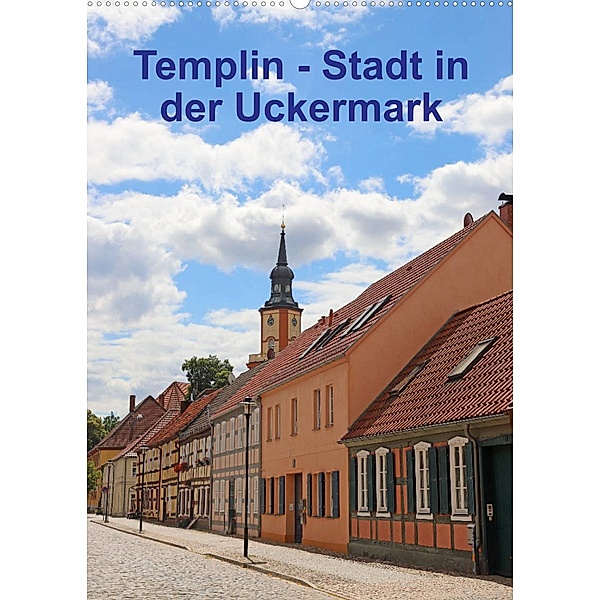Templin - Stadt in der Uckermark (Wandkalender 2023 DIN A2 hoch), Beate Bussenius