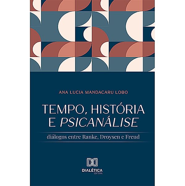 Tempo, História e Psicanálise, Ana Lucia Mandacaru Lobo