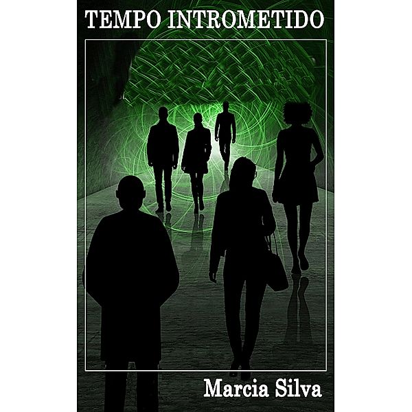 TEMPO INTROMETIDO, Marcia Silva