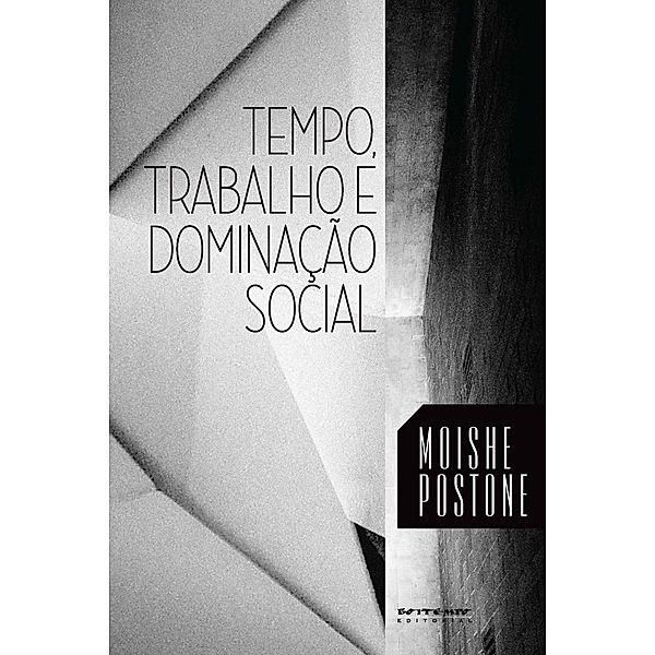 Tempo, trabalho e dominação social, Moishe Postone