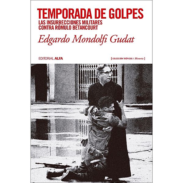 Temporada de golpes / Trópicos Bd.113, Edgardo Mondolfi Gudat