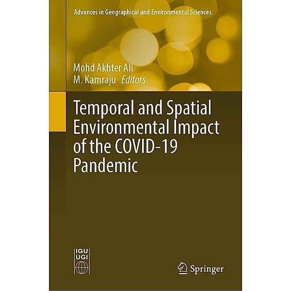 Temporal and Spatial Environmental Impact of the COVID-19 Pandemic / Advances in Geographical and Environmental Sciences