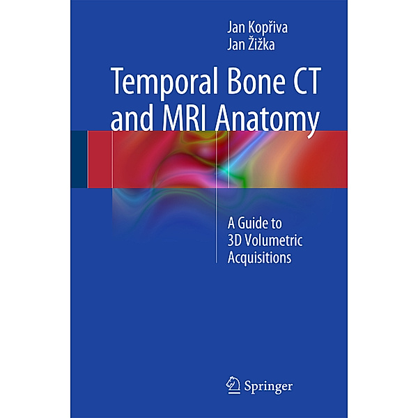 Temporal Bone CT and MRI Anatomy, Jan Kopriva, Jan Zizka