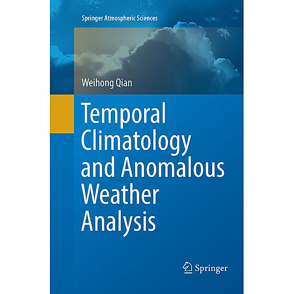 Temporal Climatology and Anomalous Weather Analysis, Weihong Qian