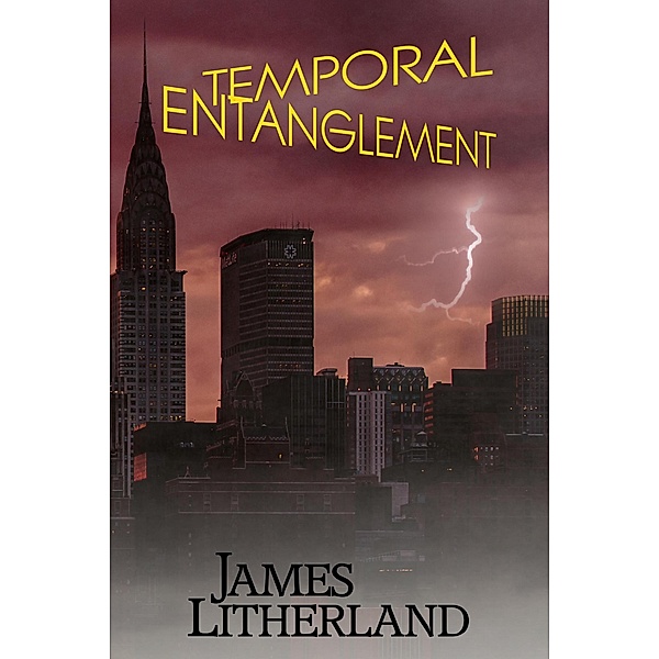 Temporal Entanglement (Watchbearers, #5) / Watchbearers, James Litherland