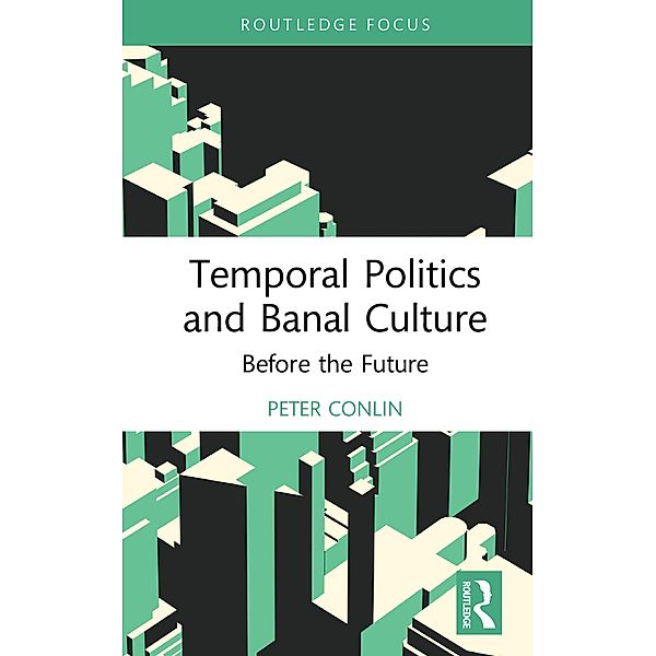 Temporal Politics and Banal Culture, Peter Conlin