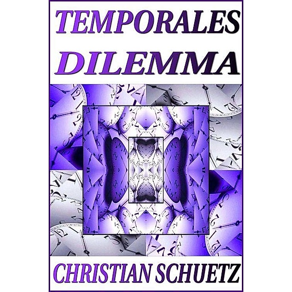 TEMPORALES DILEMMA, Christian Schuetz