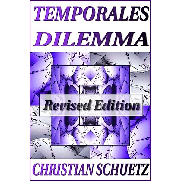 TEMPORALES DILEMMA (Überarbeitete Fassung), Christian Schuetz