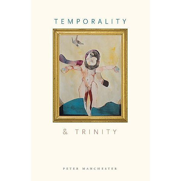 Temporality and Trinity, Peter Manchester