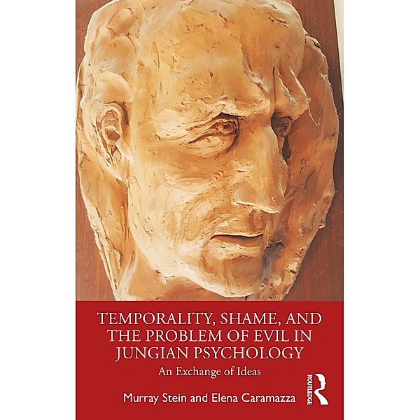 Temporality, Shame, and the Problem of Evil in Jungian Psychology, Murray Stein, Elena Caramazza