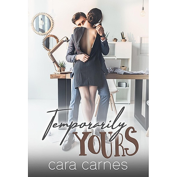 Temporarily Yours, Cara Carnes