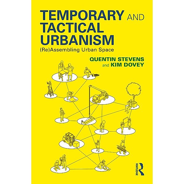 Temporary and Tactical Urbanism, Quentin Stevens, Kim Dovey