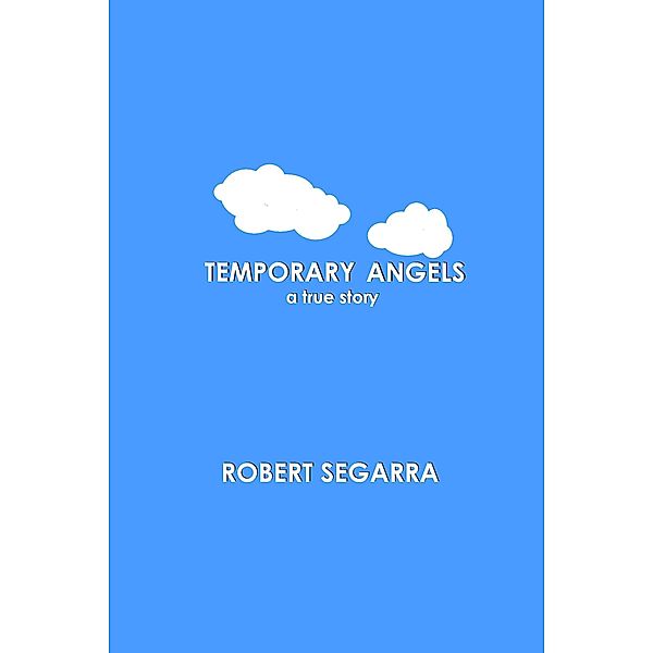 Temporary Angels, Robert Segarra