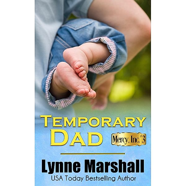 Temporary Dad (Mercy, Inc., #3) / Mercy, Inc., Lynne Marshall