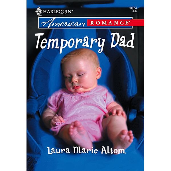 Temporary Dad (Mills & Boon American Romance) / Mills & Boon American Romance, Laura Marie Altom